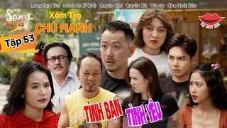 Hài Việt 2024 XÓM TRỌ CHÚ MẠNH Tập 53 | Long Đẹp Trai, POM, Quyên Qui, Quyên Xù, Trà My,Chu Hoài Bảo