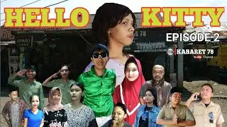 HELLO KITTY | EPISODE 2 - KABARET 78 | KOMEDI INDONESIA