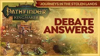 Inconsequent Debates - Answers For Jubilost? // Pathfinder Kingmaker // Journeys In The Stolen Lands