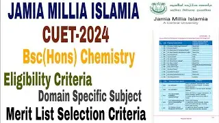 JAMIA MILLIA ISLAMIA Bsc(Hons) Chemistry CUET-2024-25 Eligibility Criteria, Cut Off, admission 2024