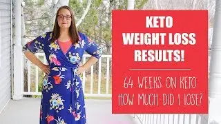 KETO weight loss RESULTS! 64 weeks on Keto