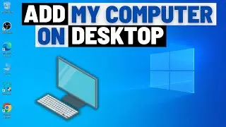 How to Add My Computer icon on Desktop in Windows 10