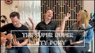 My Little Pony - The Super Duper Party Pony (Live Acoustic Cover) Daniel Ingram