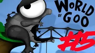 World Of Goo #5| МАМА