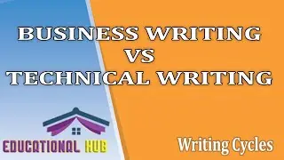 Business Writing Vs Technical Writing | Importance | Writing Cycles