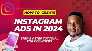 HOW TO CREATE INSTAGRAM ADS - Step by Step Tutorial for Complete Beginners