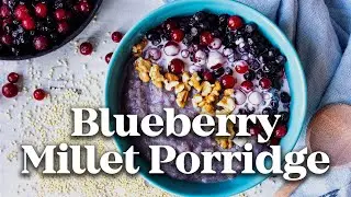 Healthy Blueberry Millet Porridge For Breakfast | Vegan Recipe