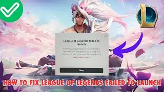 How to Fix League of Legends Failed to Launch | Something Unusual Happened