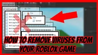 How to Remove Viruses from Your ROBLOX Game | Roblox Studio Tutorial