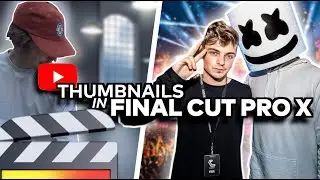 HOW TO MAKE TRENDY THUMBNAILS IN FINAL CUT PRO X