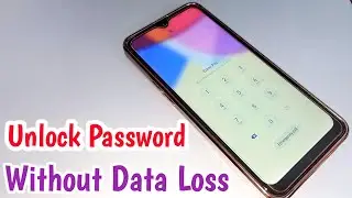 Unlock All Android Mobile Without Data Loss In 2 Minutes | Unlock Forgot Password