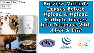 Upload Multiple Images With AJAX, PHP & MySQL With Preview Multiple Images Before Upload JavaScript