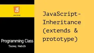 Lesson-15 # Object Oriented Programming Javascript - Inheritance (extends & prototype) Part - 2