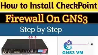 How to Install and Setup Checkpoint Firewall on GNS3 VM