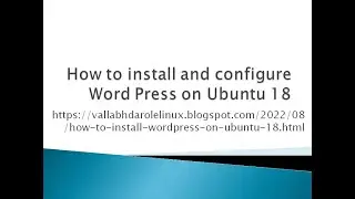 How to Install WordPress on Ubuntu 18 (WordPress is website creation software)