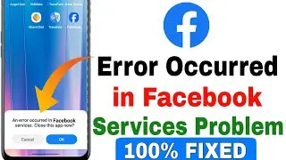 Fix An error occurred in Facebook services close this app now || Fb error in android problem fix