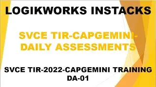 SVCE TIR CAPGEMINI DA 01||SVCE TIR 2022 CAPGEMINI TRAINING DAILY ASSESSMENTS || LOGIKWORKS INSTACKS