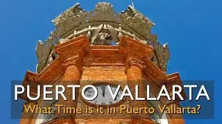 What is the current time in Puerto Vallarta (Time Zone and DST)?