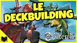 LE DECKBUILDING - GUIDE DEBUTANT ALTERED