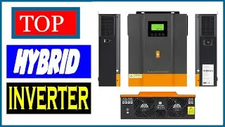 5 Best On Grid Hybrid Inverter