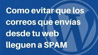 Como evitar que los correos que envías desde tu web lleguen a SPAM