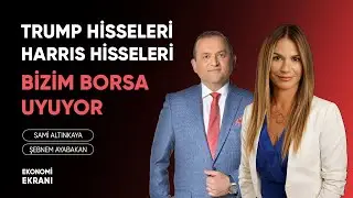 Bizim Borsa Uyuyor | Trump Hisseleri Harris Hisseleri | Şebnem Ayabakan | Ekonomi Ekranı