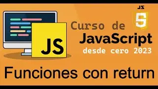 Curso completo de JavaScript desde cero | FUNCIONES CON RETURN (video 28)