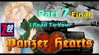 Panzer Hearts - Part 7 - FINAL! - World War 2 Visual Novel Story of Love & War - LUTM #227 Re-Upload