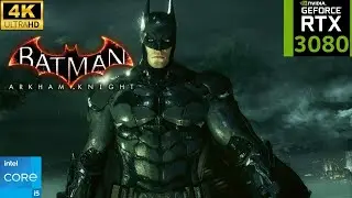 Batman - Arkham Knight: RTX 3080 10GB + i5 13500 (4K Max Graphics Gameplay)