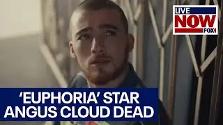 Angus Cloud, Euphoria star, dead at 25 | LiveNOW from FOX