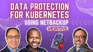 Data Protection for Kubernetes with NetBackup (Ep 238)