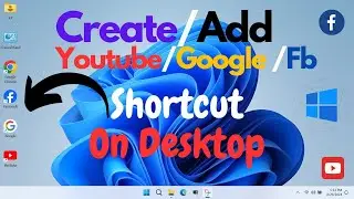 Create Desktop Shortcut For Google, YouTube,Facebook  In Windows 11 | 2024 |