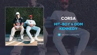 Hit-Boy & Dom Kennedy - CORSA (AUDIO)