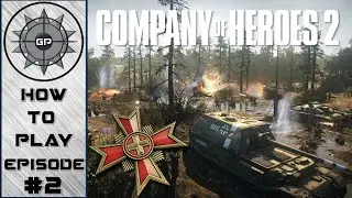 How To Play - Company of Heroes 2 - Wehrmacht Faction Redux