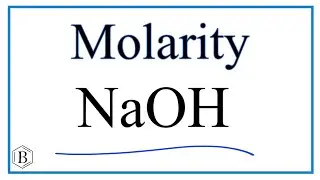 Molarity of NaOH (Sodium hydroxide)