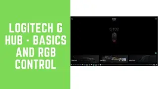 Logitech G Hub - Basics and RGB control