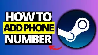 How To Add Phone Number On Steam - Full Guide 2024