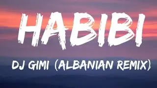 DJ Gimi-O x Habibi (albanian remix) (Lyrics)