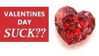 Why Valentines Day Sucks? - HowiDoit