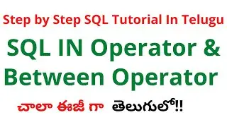 #12 SQL IN Operator & Between Operators in Telugu|SQL Full Course in Telugu| IN & Between SQL Telugu