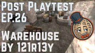 Post Playtest Ep.26 - Warehouse by 121R13Y