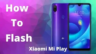 How to flash Xiaomi Mi Play | Xiaomi Mi Play Flash File with Flashing Guide with SP Flash Tool