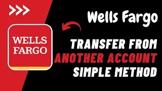 How to Transfer Money to Wells Fargo from Another Bank 2023 !! Wells Fargo