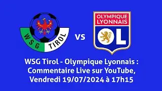 WSG Tirol - Olympique Lyonnais (Commentaire live)