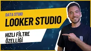 Google Looker Studio Hızlı Filtre Nasıl Atılır? - Looker Studio Eğitim Serisi