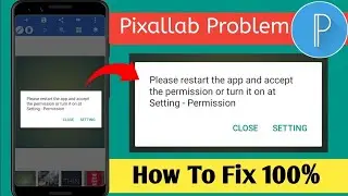 FIX Pixellab Permission problem | please restart the app and accept the permission and turn it on...