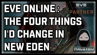 Eve Online : The Four Things I'd Change In New Eden