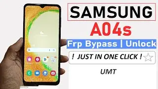 Galaxy A04 , A04s FRP Bypass Android 12 on UMT