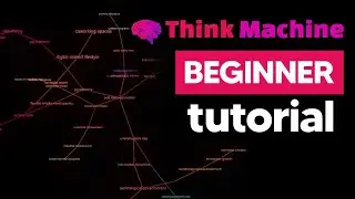 How To Use ThinkMachine (Free Knowledge Graph Software) How to make knowledge graphs for free!