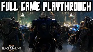 Let's Play Space Marine 2! FULL PLAY THROUGH! Holy Emperor!